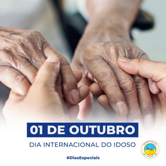 01 DE OUTUBRO | DIA INTERNACIONAL DO IDOSO